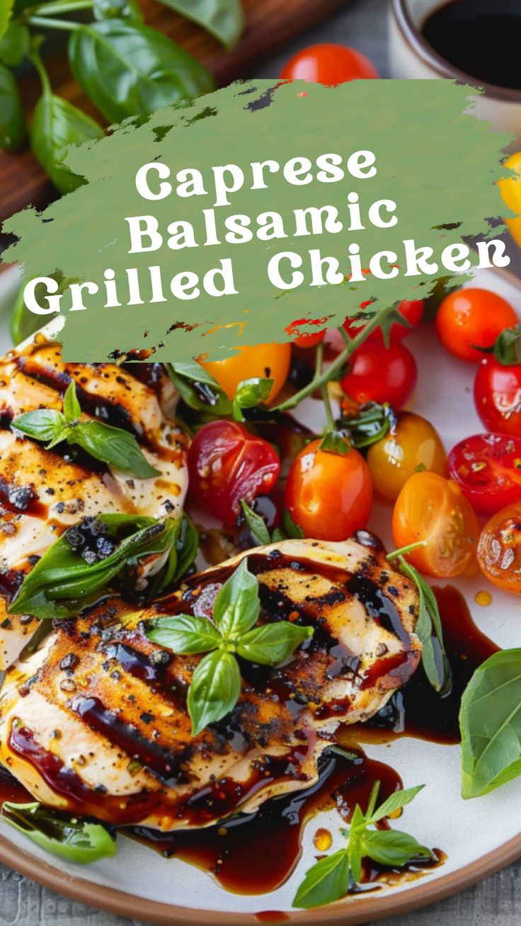 Juicy Grilled Chicken Caprese: Fresh Summer Flavors & Easy Prep